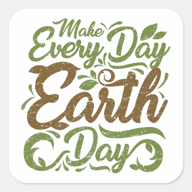 Make Every Day Earth Day - Square Stickers, Glossy Square Sticker (Front)