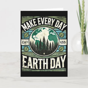 Make Every Day Earth Day T Shirt Card