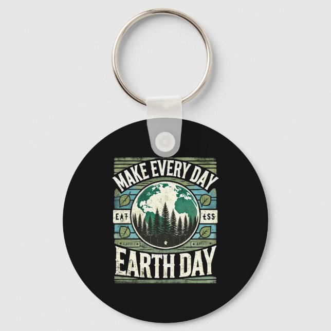 Make Every Day Earth Day T Shirt  Key Ring (Front)