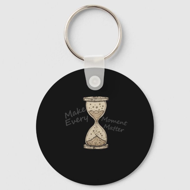 Make Every Moment Hourgl Sticker  Key Ring (Front)