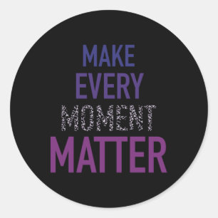 Make Every Moment Positive Motivation Inspiration Classic Round Sticker