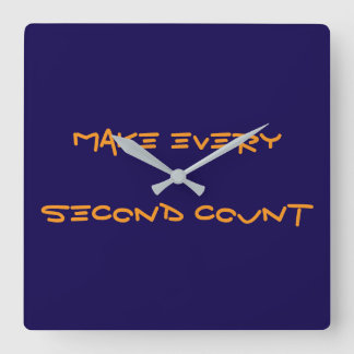 Make every second count square wall clock