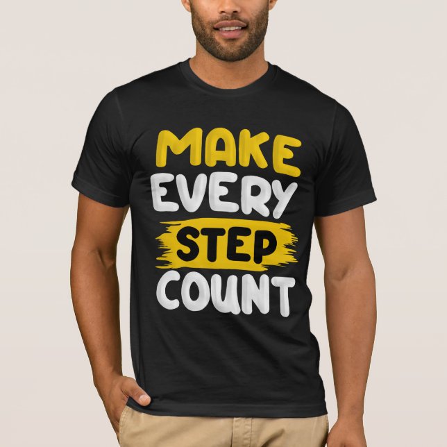 Make every step count T-Shirt (Front)