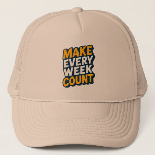 Make Every Week Count   Motivational Quote Cap   -