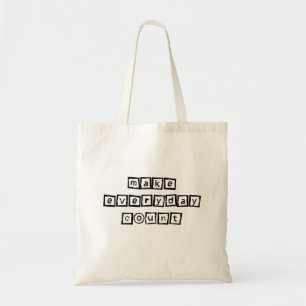 Make Everyday Count Inspirational Typography Tote Bag