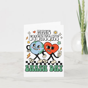 Make Everyday Earth Day Cute Earth Day Men Women K Card