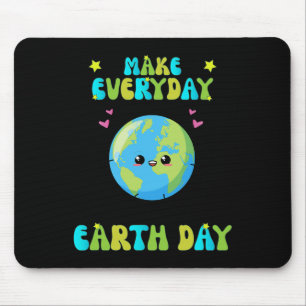 Make Everyday Earth Day Cute Earth Day Men Women K Mouse Pad