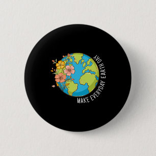 Make Everyday Earth Day Floral Globe T Shirt 6 Cm Round Badge
