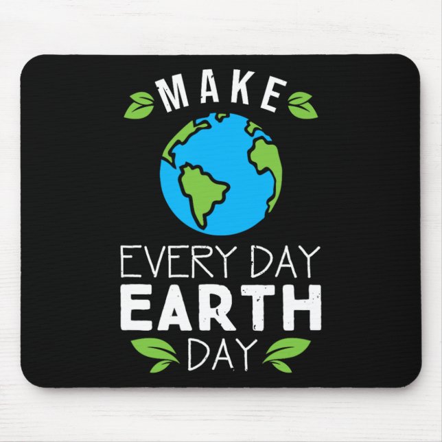 Make Everyday Earth Day  Mouse Pad (Front)