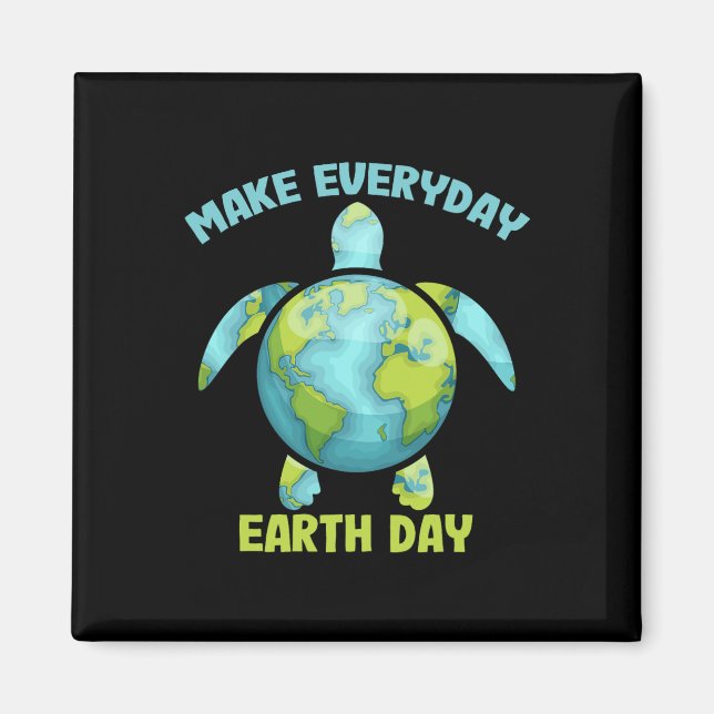Make Everyday Earth Day Save The Planet Sea Turtle Magnet (Front)