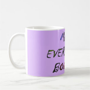 Make Everything Crazy Bonkers Coffee Mug