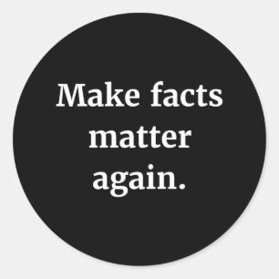 Make Facts Again Sticker