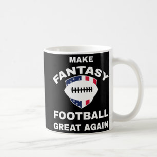 Make Fantasy Football Great Again T  Coffee Mug