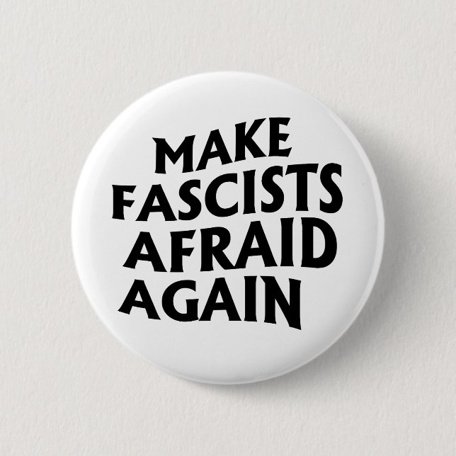 Make Fascists Afraid Again 6 Cm Round Badge (Front)