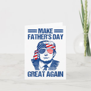 Make Fathers Day Great Again, Funny Trump _1 Card
