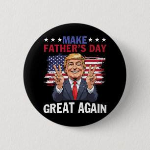 Make Father's Day Great Again Trump Patriotic Dadd 6 Cm Round Badge