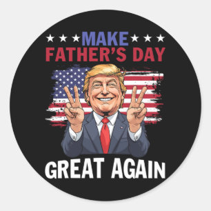 Make Father's Day Great Again Trump Patriotic Dadd Classic Round Sticker