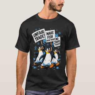 Make Fish Cheap Again! Funny Resist Penguin T-Shirt
