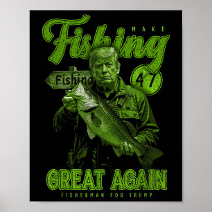 Make Fishing Great Again Funny B Fishing Donald Tr Poster