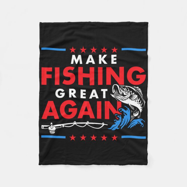 Make Fishing Great Again Funny Fisherman Fisher  Fleece Blanket (Front)