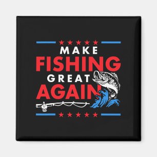 Make Fishing Great Again Funny Fisherman Fisher Magnet