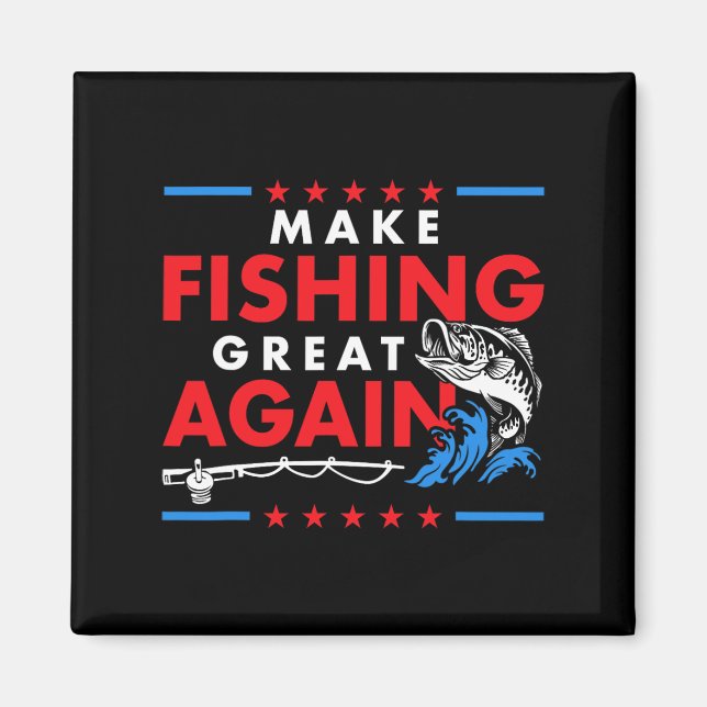 Make Fishing Great Again Funny Fisherman Fisher  Magnet (Front)