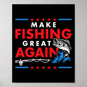 Make Fishing Great Again Funny Fisherman Fisher  Poster