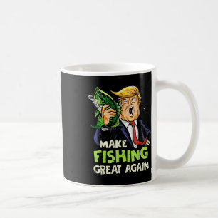 Make Fishing Great Again Trump Fisherman Support T Coffee Mug