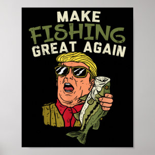 Make Fishing Great Again Trump Funny Fisherman Poster