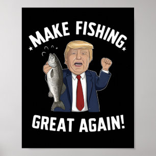 Make Fishing Great Again Trump Funny  Poster