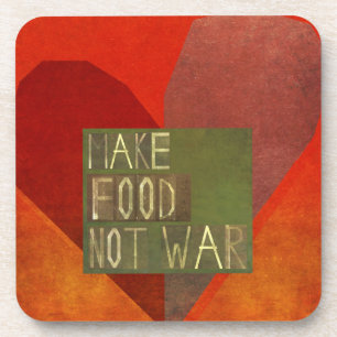 Make Food Not War Coaster