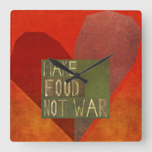 Make Food Not War Square Wall Clock