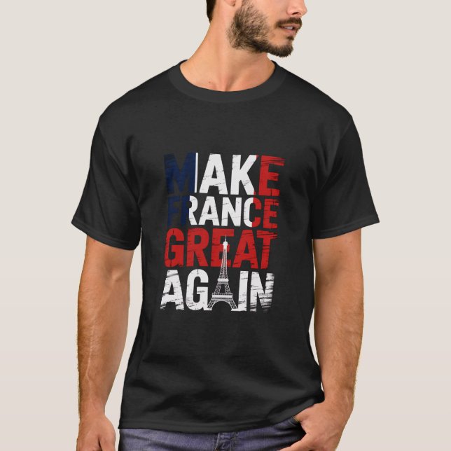 Make France Great Again Eiffel T-Shirt Design (Front)