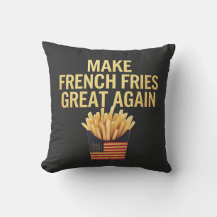 Make French Fries Great Again Deliciously Funny Cushion