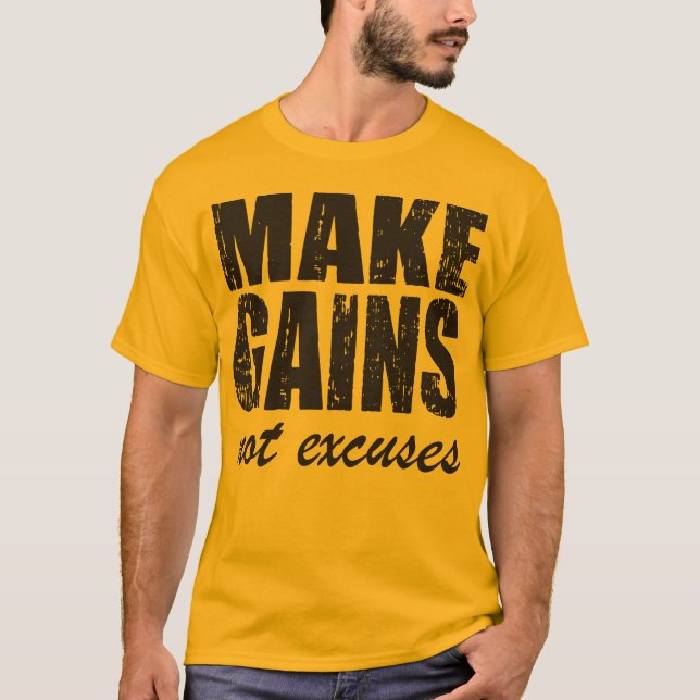 Make Gains, Not Excuses T-Shirt (Front)