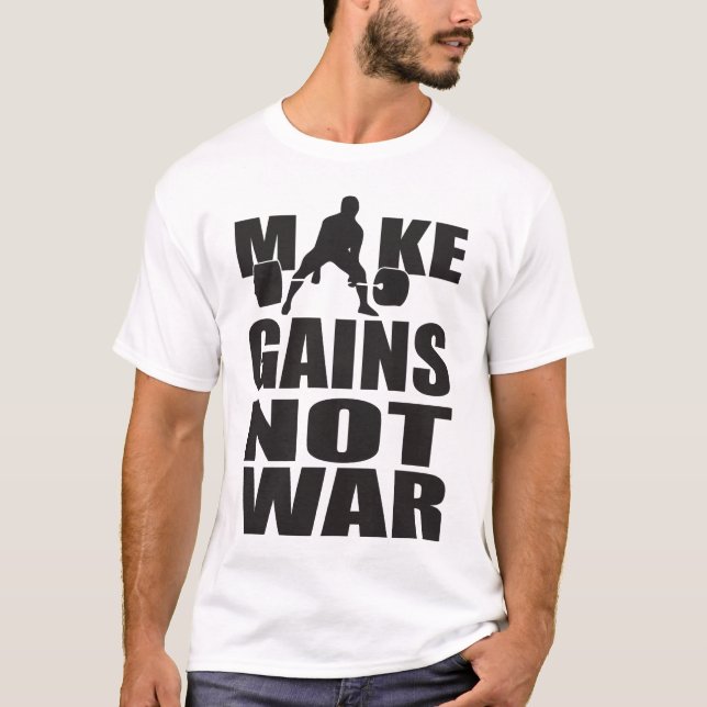 Make Gains Not War - Sumo Deadlift - Light Shirt (Front)