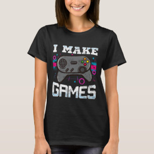 Make Games For Video Game Developer Gift  T-Shirt