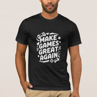 Make Games Great Again Lovely Gift For Gamers T-Shirt