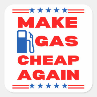Make Gas Cheap Again Inflation  Square Sticker