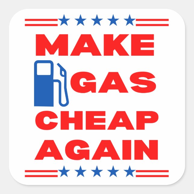 Make Gas Cheap Again Inflation  Square Sticker (Front)