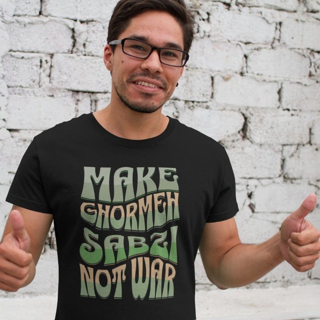 Make Ghormeh Sabzi Not War | Persian Herb Stew T-Shirt (Make Ghormeh Sabzi Not War | Persian Herb Stew T-Shirt)