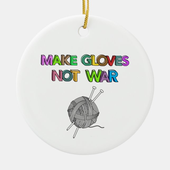 Make Gloves Not War Ceramic Ornament (Front)