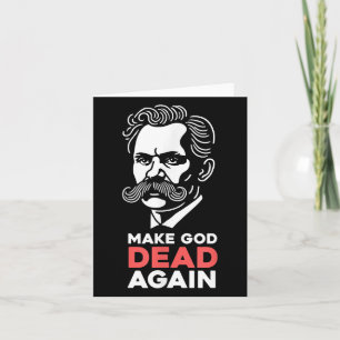 Make God Dead Again Nietzsche Atheist Philosophy A Card