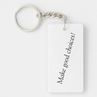 Make good choices! Keychain