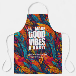 MAKE GOOD VIBES A HABIT Apron
