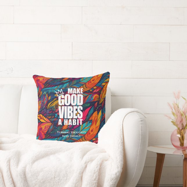 MAKE GOOD VIBES A HABIT | Throw Pillow (Couch)