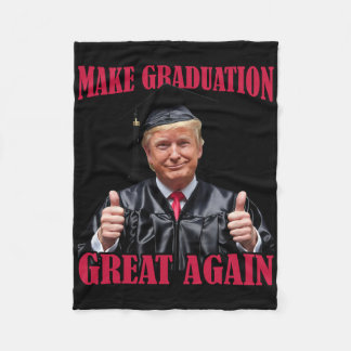 Make Graduation Great Again Funny Donald Trump Gra Fleece Blanket