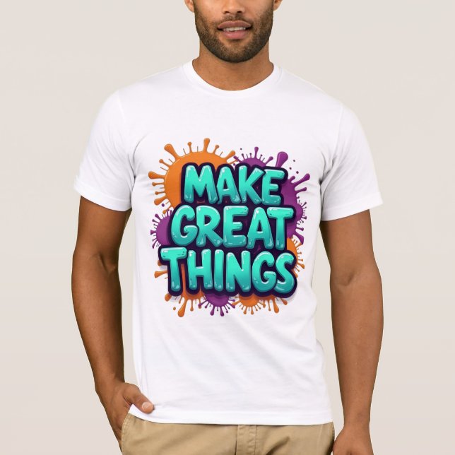 "Make Great Things" Short Sleeve T-Shirt (Front)