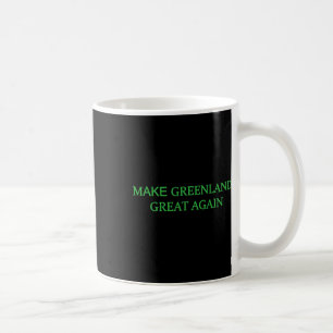 Make Greenland Great Again Green Trump Meme Mens W Coffee Mug