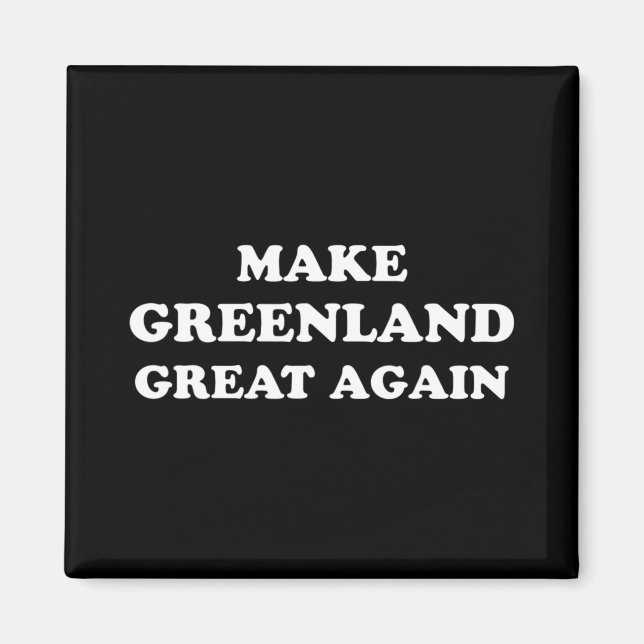Make Greenland Great Again  Magnet (Front)